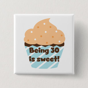 30 ist süße T - Shirt und Geschenke Button