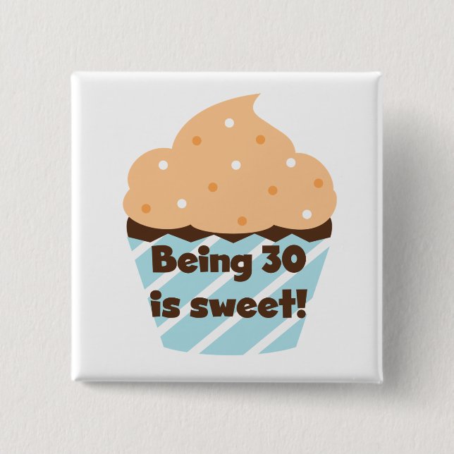 30 ist süße T - Shirt und Geschenke Button (Vorderseite)