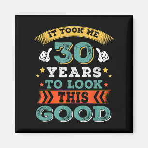 30 Jahre alt Geburtstag Zitat Grafik Funny 30. Magnet