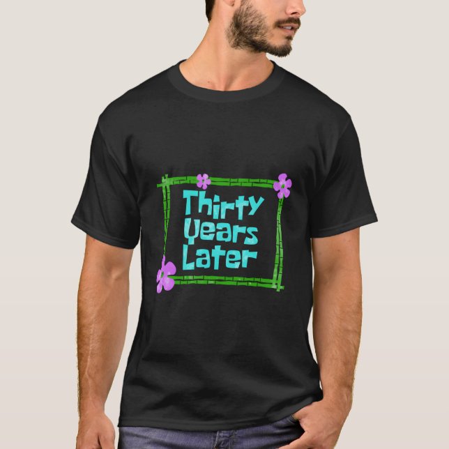 30 Jahre später 30 Py T-Shirt (Vorderseite)