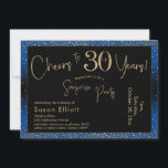 30 Jahre Überraschung Geburtstag Gold & Blau Einladung<br><div class="desc">Mit zwei markanten Schriftart habe ich Grafiken für Ihre Ankündigung erstellt und sie mit einem Imitat-Metallic-Goldeffekt für ein festliches Ambiente verziert. Obwohl jedes Teil auf den Anzug Ihrer Bedürfnisse verschoben werden kann, lautet der Header "Cheers to 30 Years!" und "Überraschendes Party". ("Überraschung" kann entfernt werden, wenn Ihr Party nicht vorhanden...</div>