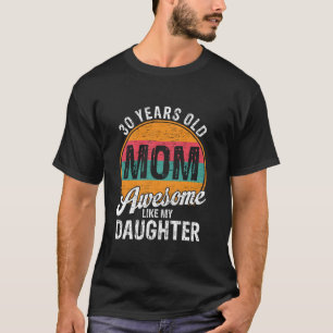 30-jährige Mama Geburtstag Phantastisch wie meine T-Shirt