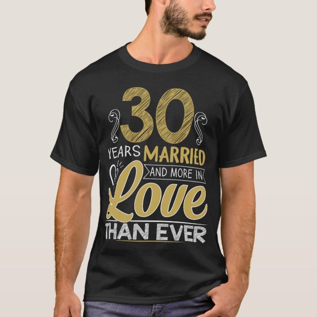 30. Jubiläum.30 Jahre Verheiratet und mehr in Lieb T-Shirt (Vorderseite)