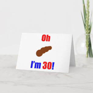 30 Oh (Bild von Poo) Ich bin 30! Karte