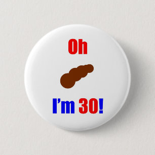 30 oh (Pic von Poo) bin ich 30! Button