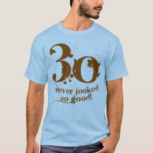 30 so gut nie geschaut! T-Shirt