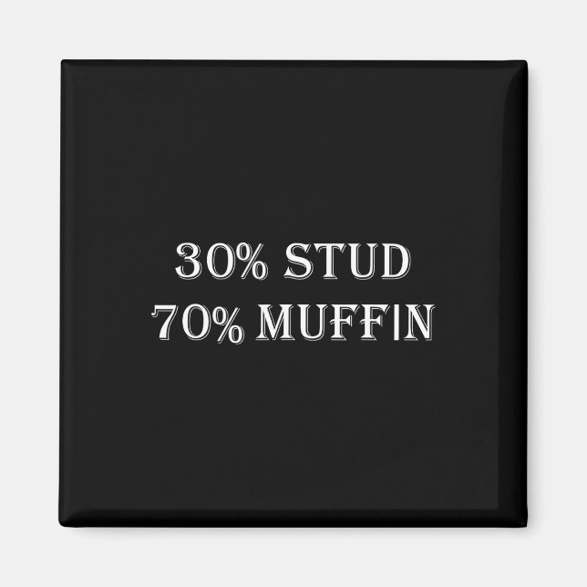 30% Stud 70% Muffin Funny Valentine Redewendungen Magnet (Vorne)