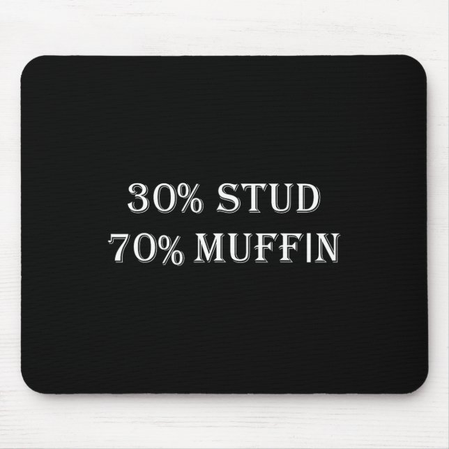 30% Stud 70% Muffin Funny Valentine Redewendungen Mousepad (Vorne)