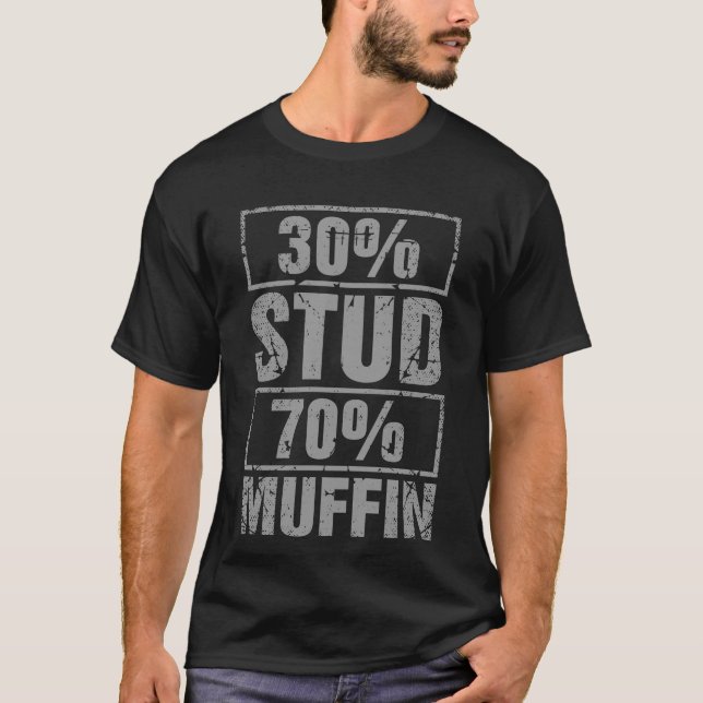 30 % Stud 70 % Muffin T-Shirt (Vorderseite)