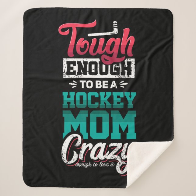 30.Tough Enough to be a Hockey Mom Crazy Enough To Sherpadecke (Vorderseite)