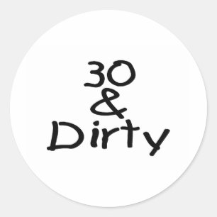 30 und Dirty Runder Aufkleber