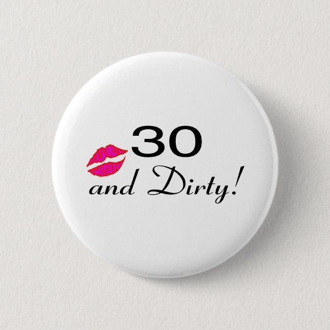 30 und schmutzige Lippen Button (Vorderseite)