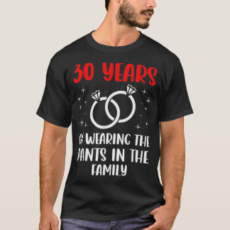 30th 30 year Wedding Anniversary Pants Husband Wif T-Shirt
