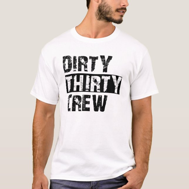 30Th Birthday - Dirty Thirty Crew T-Shirt (Vorderseite)