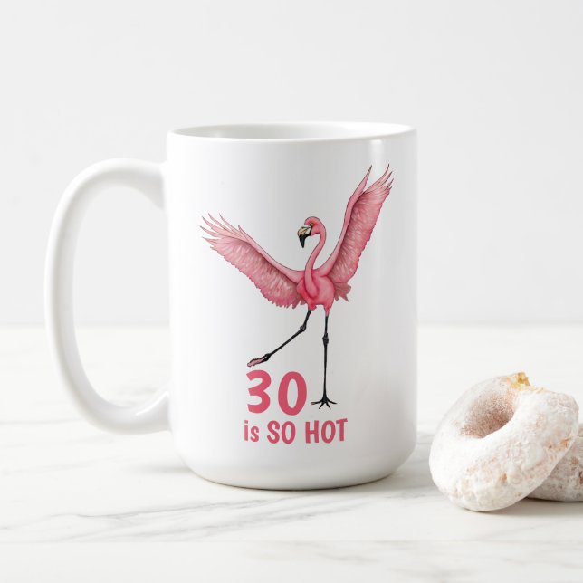 30th Birthday Humor So Hot Flamingo Kaffeetasse (Mit Donut)