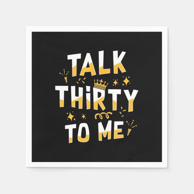 30th Birthday | Talk Thirty To Me Serviette (Vorderseite)