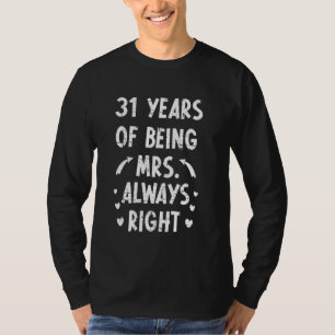 31 Jahre als Frau, immer zum richtigen Jahrestag W T-Shirt