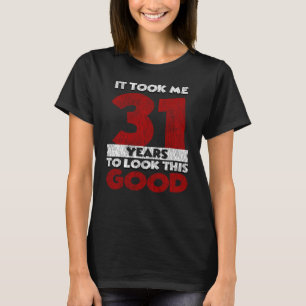 31 Jahre alt hat mich zum 31. Geburtstag gut ausse T-Shirt