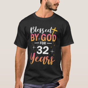 32. gesegnet von Gott für 32 Jahre T-Shirt