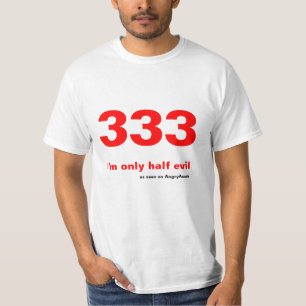 333 - Ich bin nur halbes Übel T-Shirt