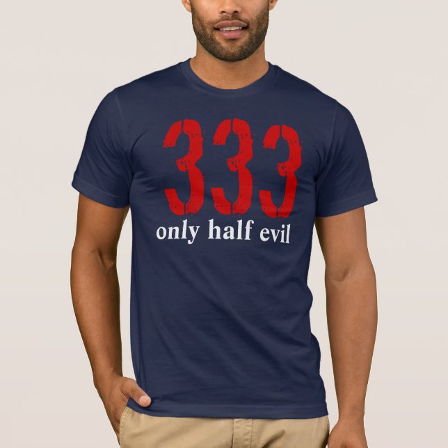333, nur halb böse T-Shirt (Vorderseite)