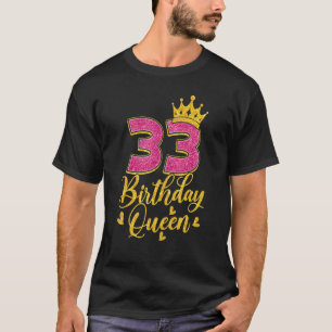 33 Geburtstag Königin Frauen 33. Geburtstag T-Shirt