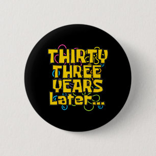 33 Jahre alt 33. Geburtstag Lustiger Spruch Geburt Button