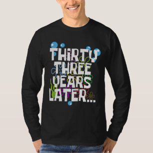 33 Jahre später, lustiger 33. Geburtstag Teil T-Shirt