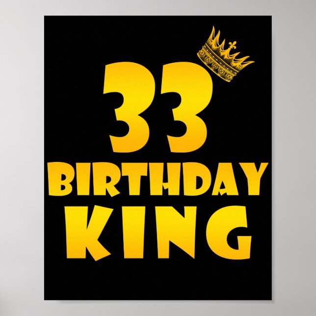 33 th birthday Gift for 33 years old Birthday King Poster (Vorne)