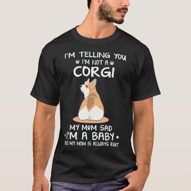 34 Ich sage dir, ich bin kein Corgi T-Shirt (Vorderseite)