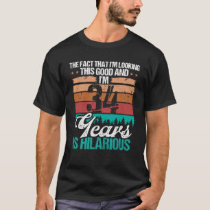 34-jähriges Aussehen dieses guten Spaßes 34 Geburt T-Shirt