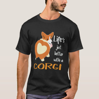 35 Das Leben ist einfach besser mit einem Corgi T-Shirt