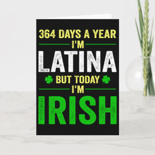 364 Tage im Jahr bin ich Latina, aber heute bin ic Karte