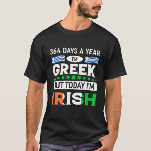 364 Tage im Jahr im Griechischen, aber heute im ir T-Shirt