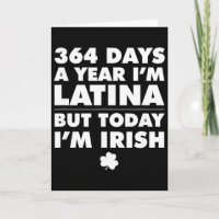 364 Tage im Jahr Latina Heute bin ich irisch St. P