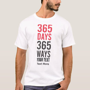 365 Tage – Motivierendes Lebenszitat Kunst T-Shirt