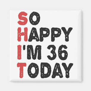 36. Geburtstag So glücklich bin ich heute 36 Gesch Magnet