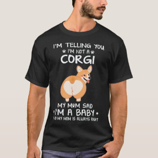 36 Ich sage dir, ich bin kein Corgi T-Shirt