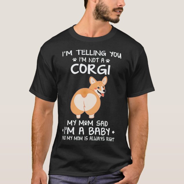 36 Ich sage dir, ich bin kein Corgi T-Shirt (Vorderseite)