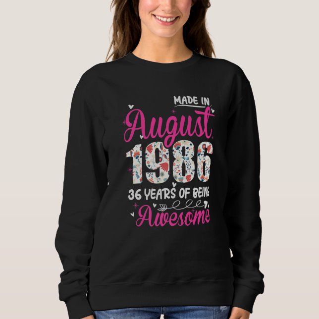 36th Birthday Awesome Since August 1986 Floral Sweatshirt (Vorderseite)