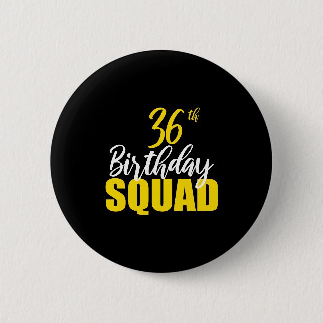 36th Happy Birthday Squad Party Bday Family Group  Button (Vorderseite)