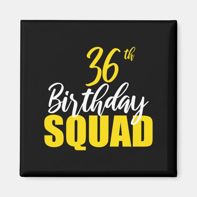 36th Happy Birthday Squad Party Bday Family Group  Magnet (Vorne)