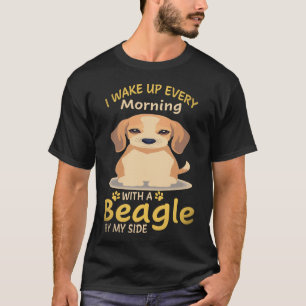 37 Ich wache jeden Morgen mit einem Beagle an mein T-Shirt