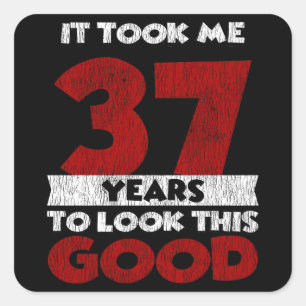 37 Jahre alt hat mich zum 37. Geburtstag gut ausse Quadratischer Aufkleber