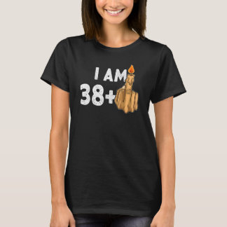 38+1 Middle Finger 39. Geburtstag Provokativ T-Shirt