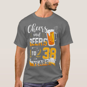 38. Geburtstags Cheers And Beers Für 38 Jahre Gebo T-Shirt
