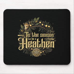 ' das ist die Jahreszeit, um eine heidnische H Mousepad