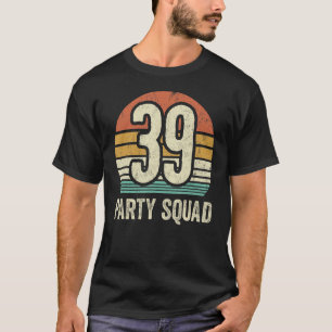 39 Geburtstag 39 Party Crew Squad 39. Bday Group B T-Shirt