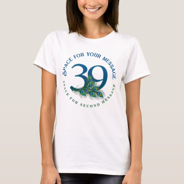 39. Geburtstag oder Jubiläum Pfauenfedern T-Shirt (Vorderseite)