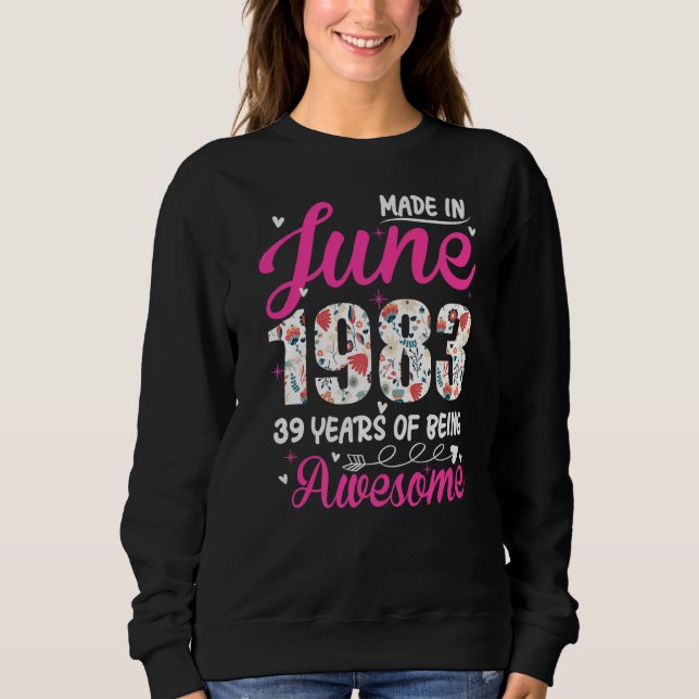 39. Geburtstag Phantastisch seit Juni 1983 Sweatshirt (Vorderseite)